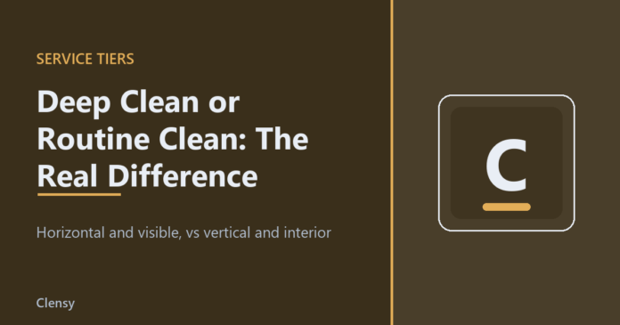 Deep Clean or Routine Clean: The Real Difference